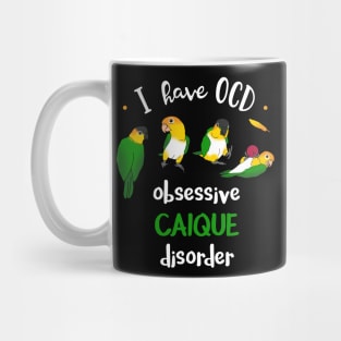 I have OCD - obsessive CAIQUE disorder Mug